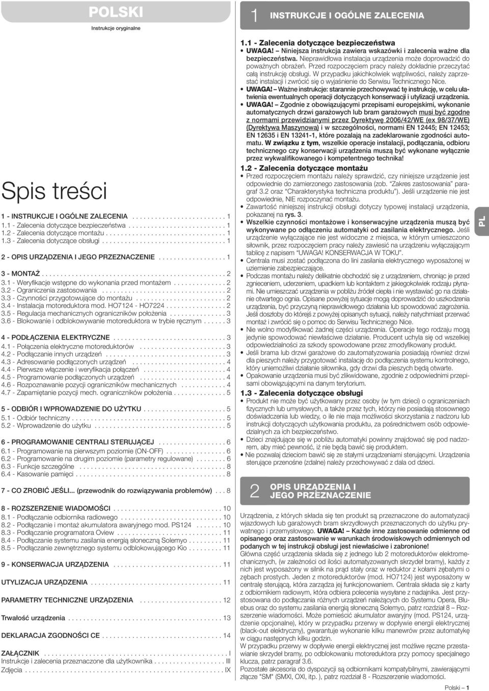 - MONTAŻ................................................. 3. - Weryfikacje wstępne do wykonania przed montażem.............. 3. - Ograniczenia zastosowania................................. 3.3 - Czynności przygotowujące do montażu.