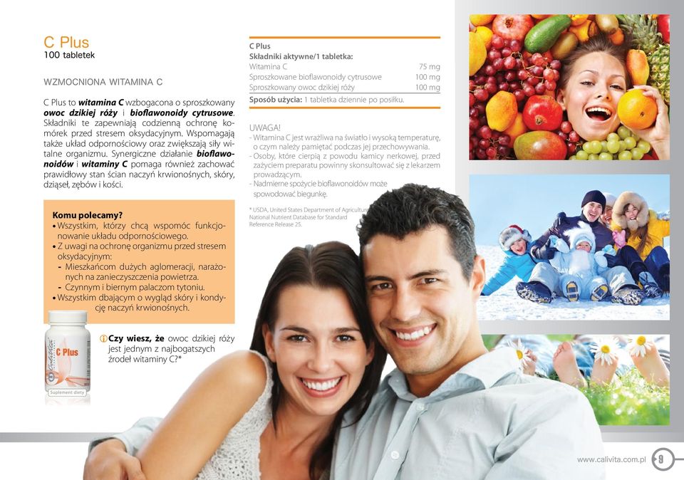 Synergiczne działanie bioflawonoidów i witaminy C pomaga również zachować prawidłowy stan ścian naczyń krwionośnych, skóry, dziąseł, zębów i kości.