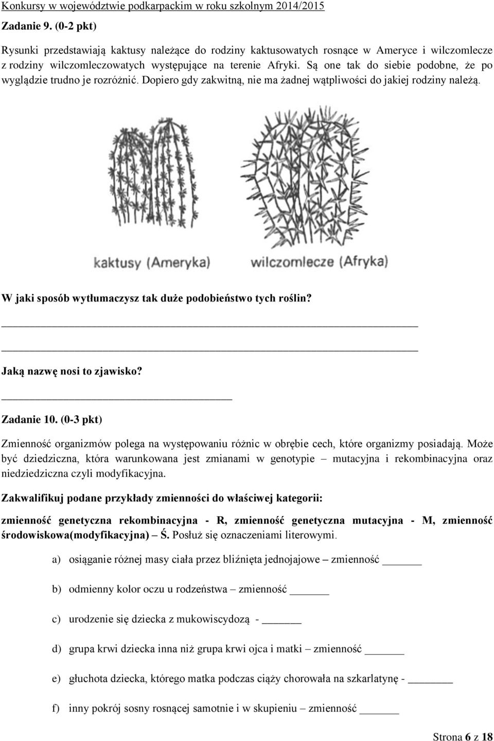 W jaki sposób wytłumaczysz tak duże podobieństwo tych roślin? Jaką nazwę nosi to zjawisko? Zadanie 10.