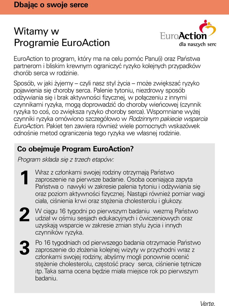 Palenie tytoniu, niezdrowy sposób odżywiania się i brak aktywności fizycznej, w połączeniu z innymi czynnikami ryzyka, mogą doprowadzić do choroby wieńcowej (czynnik ryzyka to coś, co zwiększa ryzyko