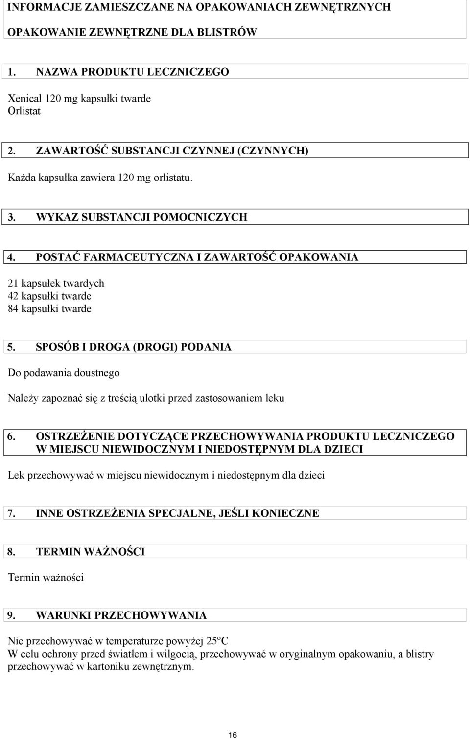 POSTAĆ FARMACEUTYCZNA I ZAWARTOŚĆ OPAKOWANIA 21 kapsułek twardych 42 kapsułki twarde 84 kapsułki twarde 5.