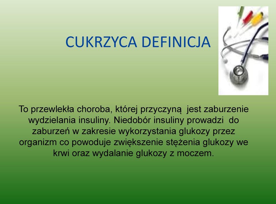 Niedobór insuliny prowadzi do zaburzeń w zakresie wykorzystania