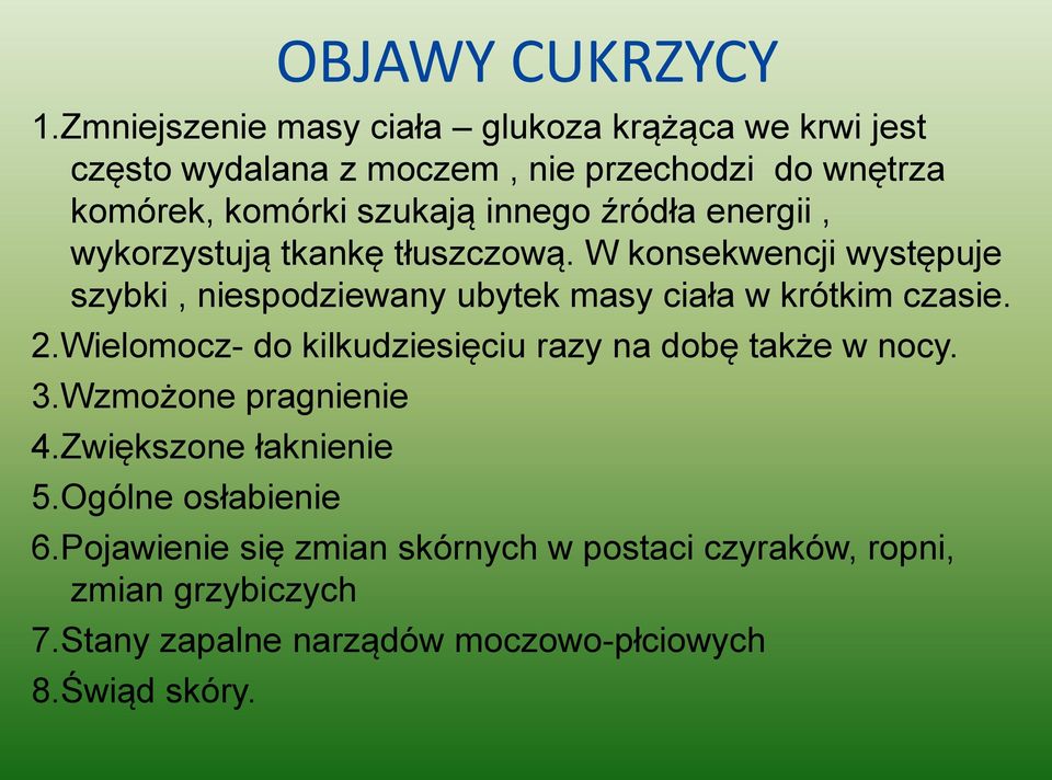 źródła energii, wykorzystują tkankę tłuszczową. W konsekwencji występuje szybki, niespodziewany ubytek masy ciała w krótkim czasie. 2.