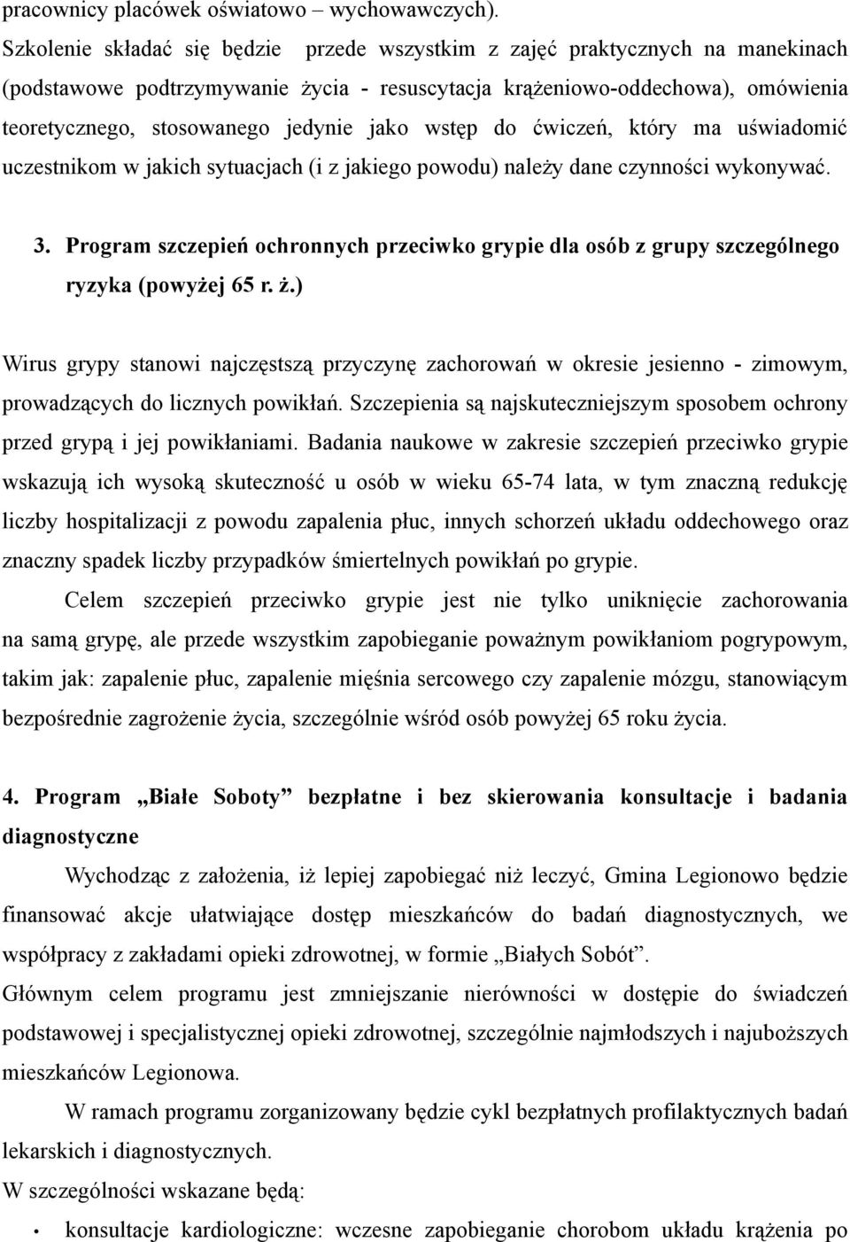 jako wstęp do ćwiczeń, który ma uświadomić uczestnikom w jakich sytuacjach (i z jakiego powodu) należy dane czynności wykonywać. 3.