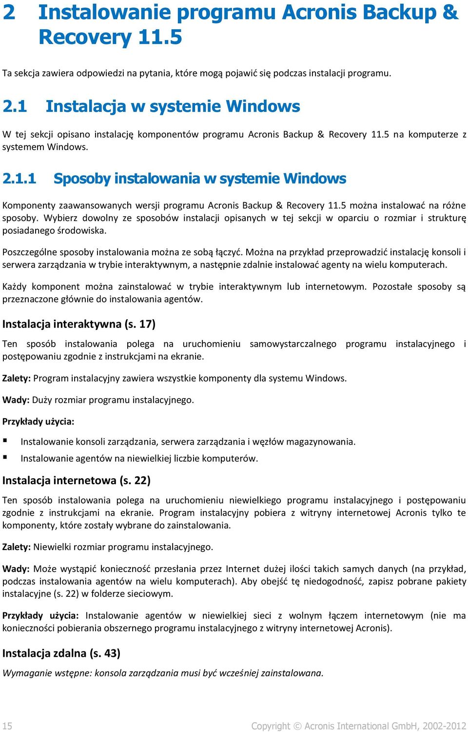 5 można instalować na różne sposoby. Wybierz dowolny ze sposobów instalacji opisanych w tej sekcji w oparciu o rozmiar i strukturę posiadanego środowiska.