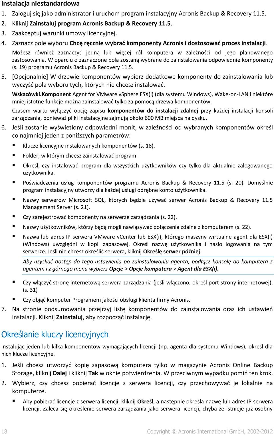 Możesz również zaznaczyć jedną lub więcej ról komputera w zależności od jego planowanego zastosowania. W oparciu o zaznaczone pola zostaną wybrane do zainstalowania odpowiednie komponenty (s.