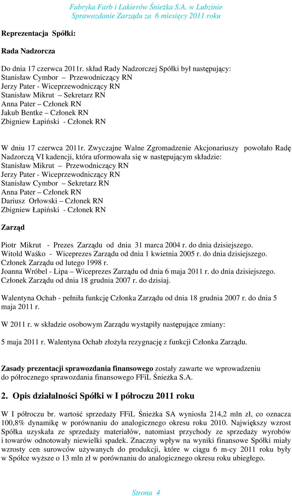 Zbigniew Łapiński - Członek RN W dniu 17 czerwca 2011r.