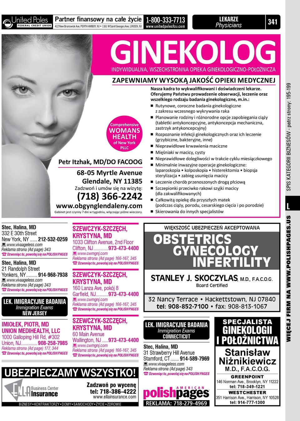 .. 908-258-7985 Reklama strona (Ad page) 177, 344 Partner finansowy na całe życie 412 New Brunswick Ave, Perth Amboy, NJ 1161 W Saint Georges Ave, INDEN, NJ Petr Itzhak, MD/DO FACOOG 68-05 Myrtle