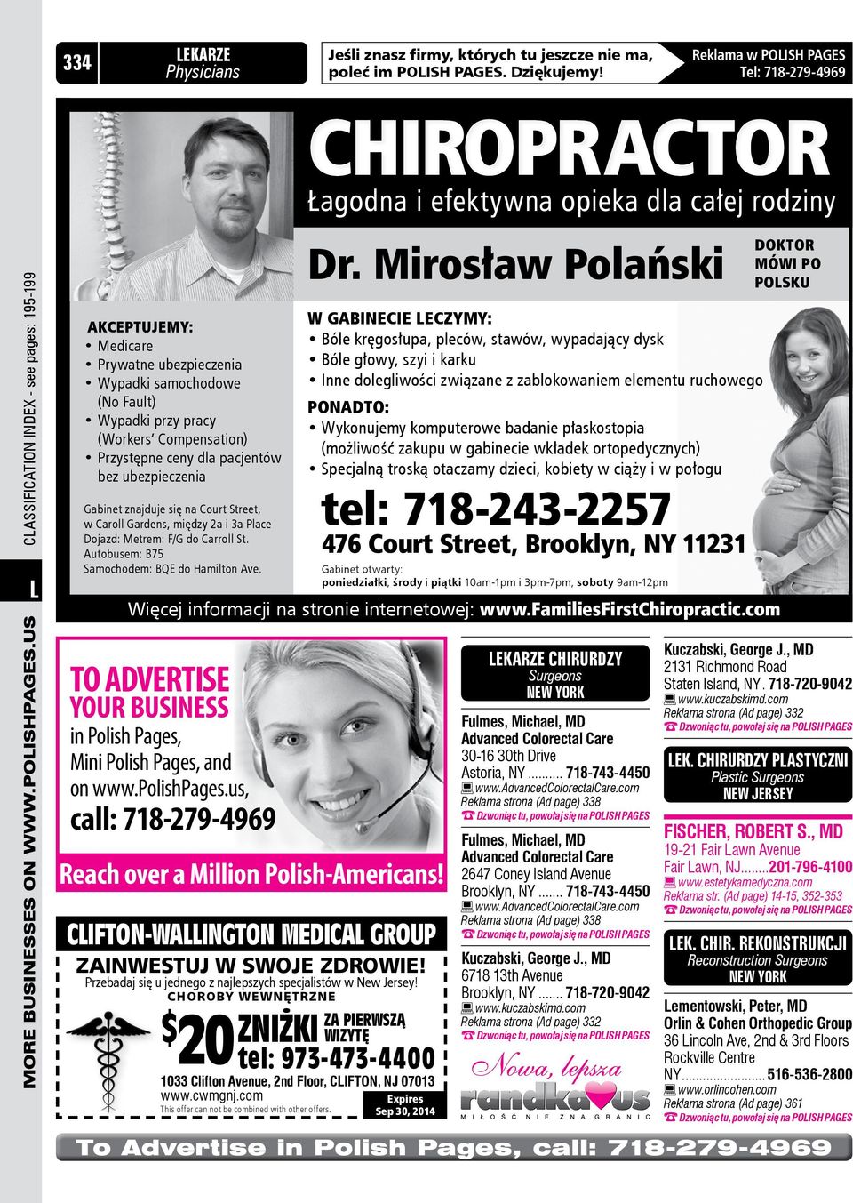 ubezpieczenia Gabinet znajduje się na Court Street, w Caroll Gardens, między 2a i 3a Place Dojazd: Metrem: F/G do Carroll St. Autobusem: B75 Samochodem: BQE do Hamilton Ave.