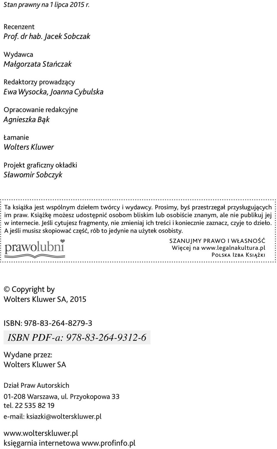 książka jest wspólnym dziełem twórcy i wydawcy. Prosimy, byś przestrzegał przysługujących im praw. Książkę możesz udostępnić osobom bliskim lub osobiście znanym, ale nie publikuj jej w internecie.