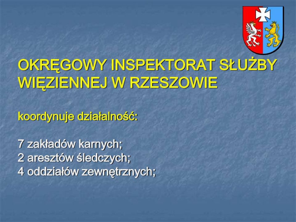 działalność: 7 zakładów karnych; 2