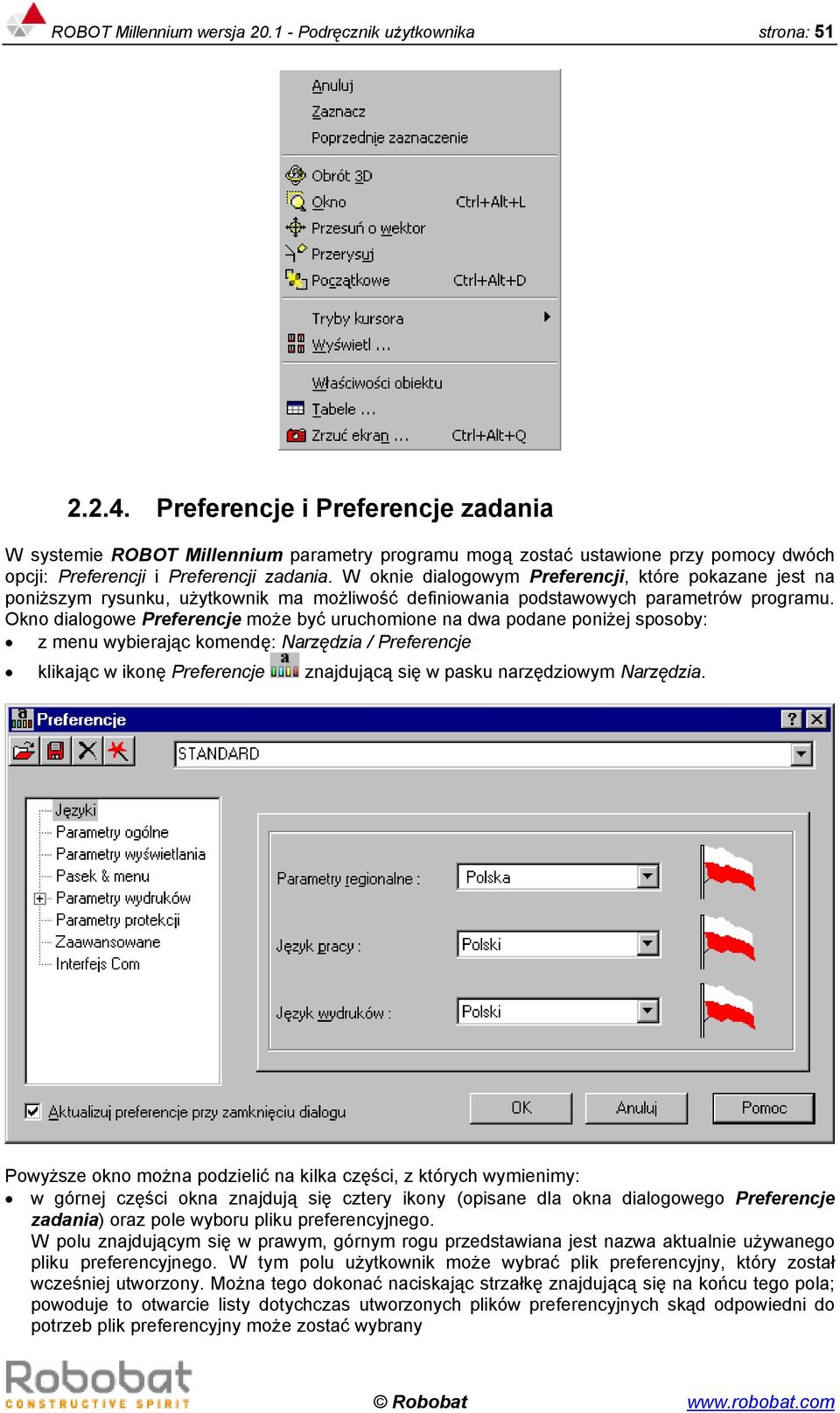 W oknie dialogowym Preferencji, które pokazane jest na poniższym rysunku, użytkownik ma możliwość definiowania podstawowych parametrów programu.