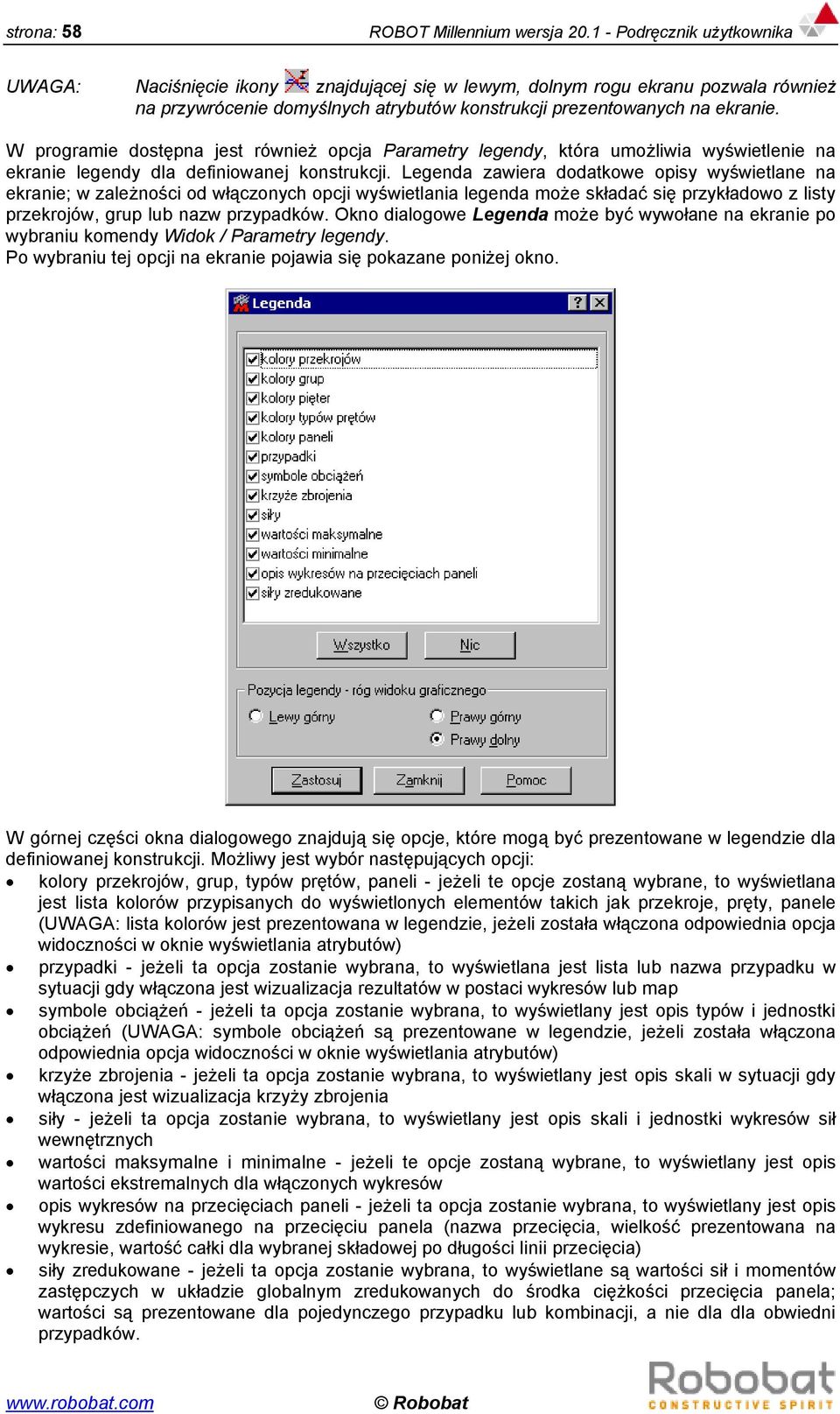 W programie dostępna jest również opcja Parametry legendy, która umożliwia wyświetlenie na ekranie legendy dla definiowanej konstrukcji.