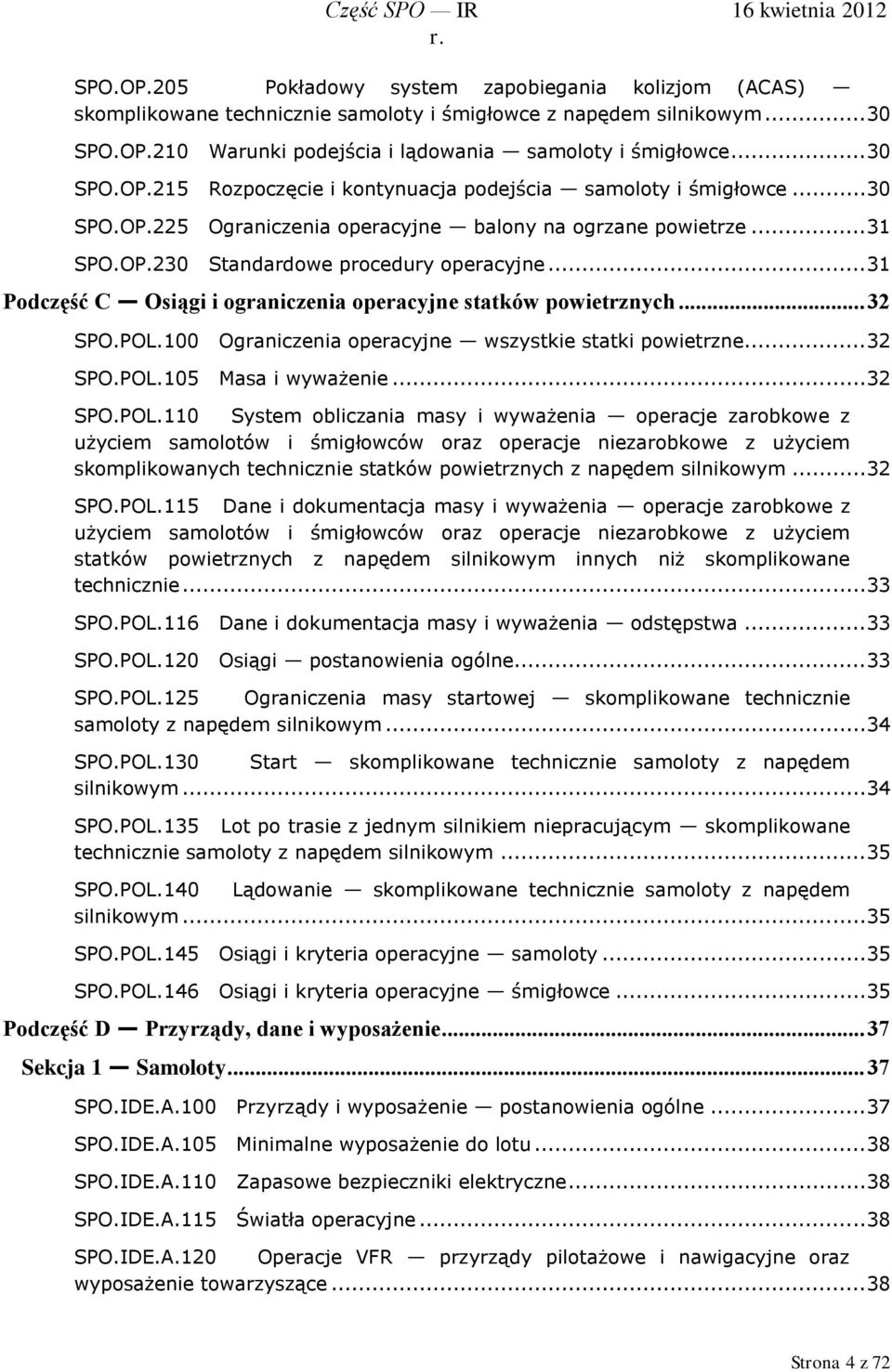 .. 31 Podczęść C Osiągi i ograniczenia operacyjne statków powietrznych... 32 SPO.POL.