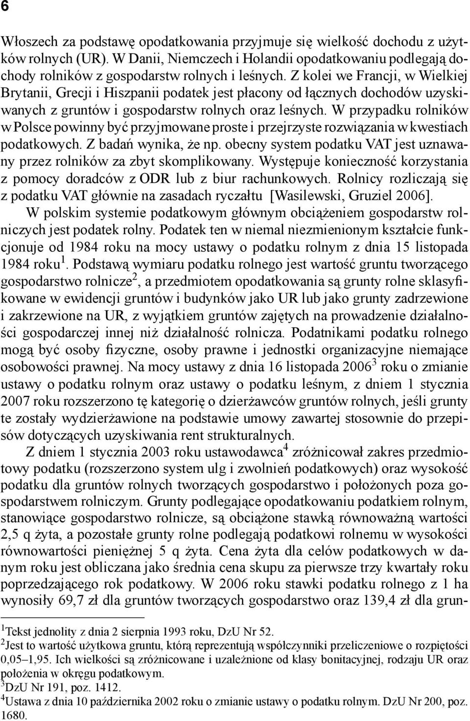 W przypadku rolników w Polsce powinny być przyjmowane proste i przejrzyste rozwiązania w kwestiach podatkowych. Z badań wynika, że np.