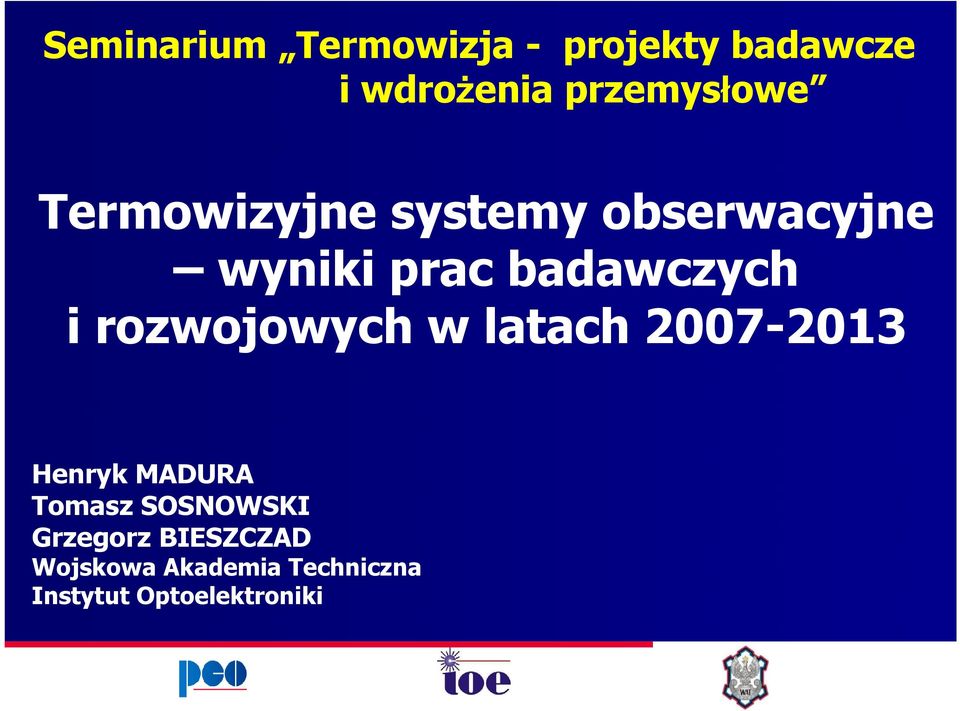 badawczych i rozwojowych w latach 2007-2013 Henryk MADURA Tomasz