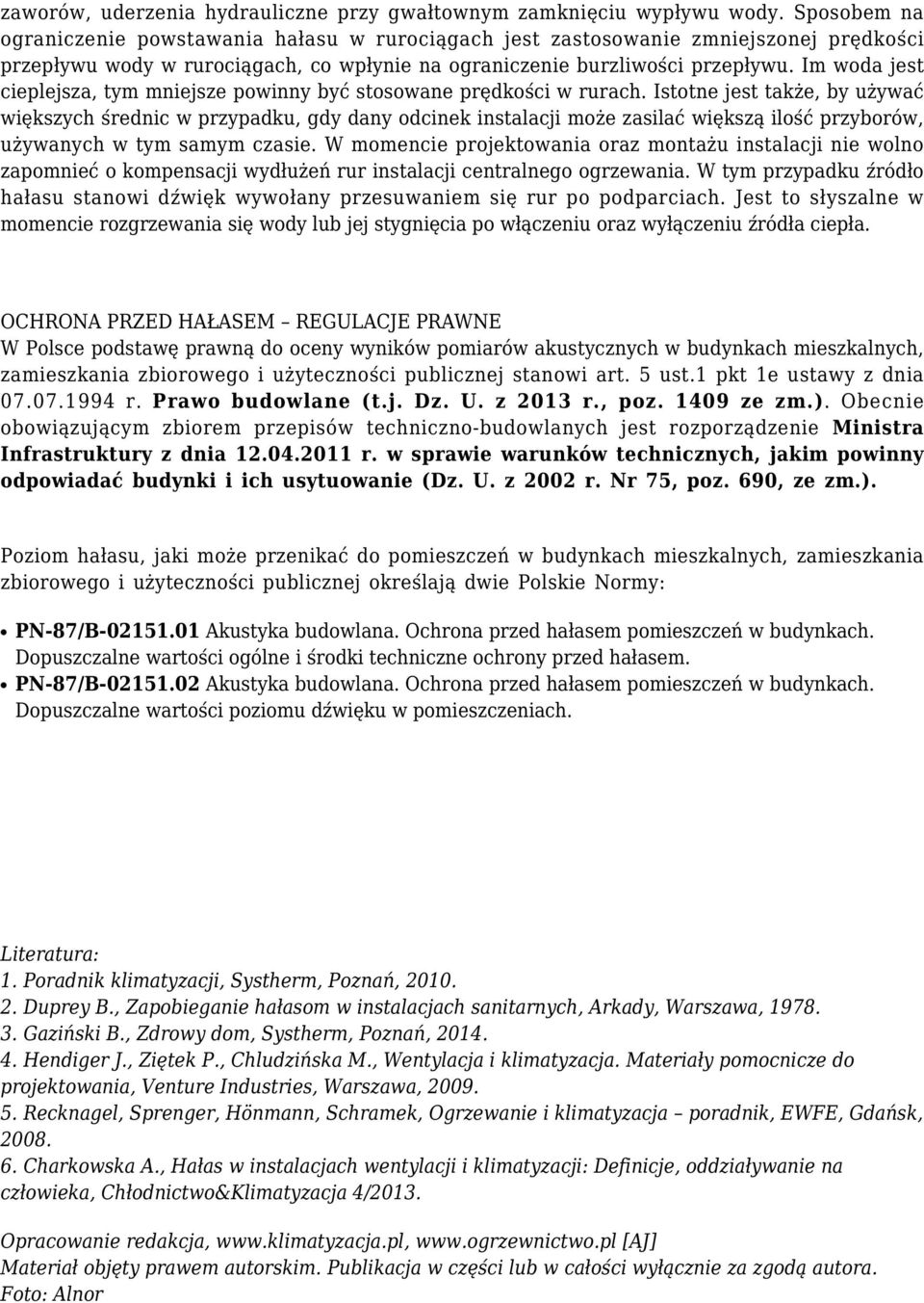 Im woda jest cieplejsza, tym mniejsze powinny być stosowane prędkości w rurach.