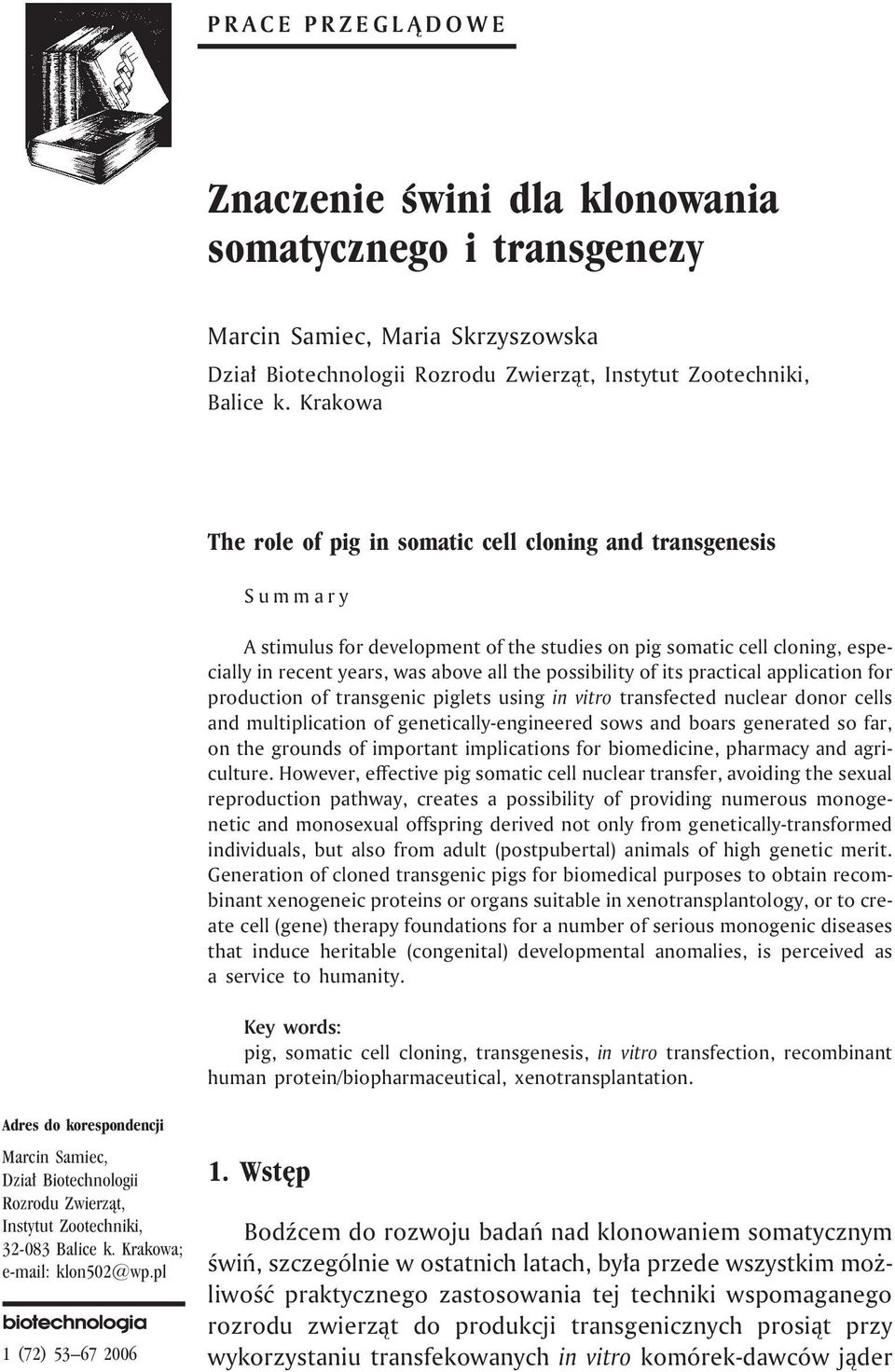 possibility of its practical application for production of transgenic piglets using in vitro transfected nuclear donor cells and multiplication of genetically-engineered sows and boars generated so