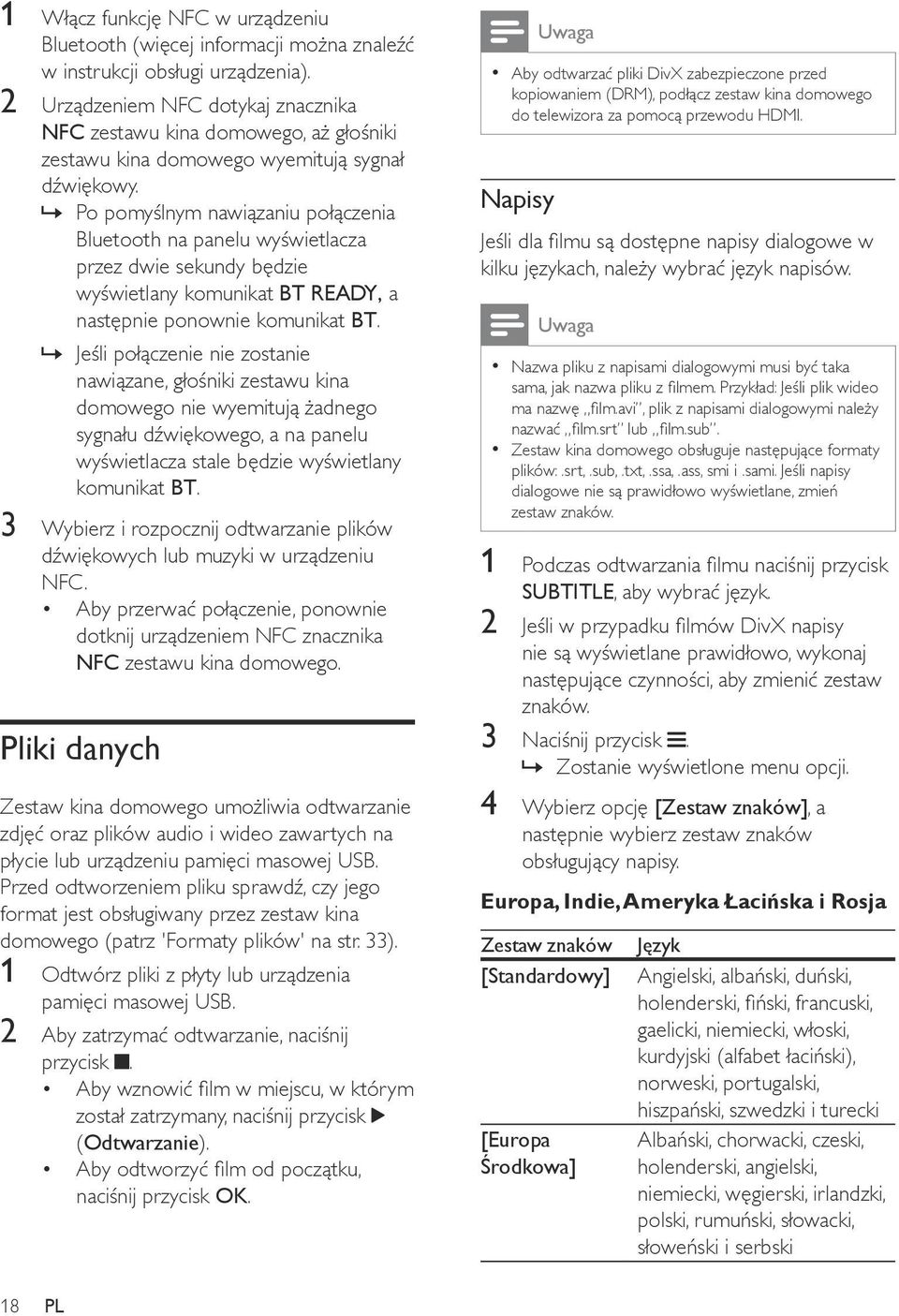 Po pomyślnym nawiązaniu połączenia Bluetooth na panelu wyświetlacza przez dwie sekundy będzie wyświetlany komunikat BT READY, a następnie ponownie komunikat BT.