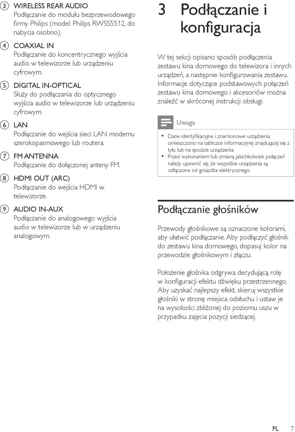 e DIGITAL IN-OPTICAL Służy do podłączania do optycznego wyjścia audio w telewizorze lub urządzeniu cyfrowym. f LAN Podłączanie do wejścia sieci LAN modemu szerokopasmowego lub routera.