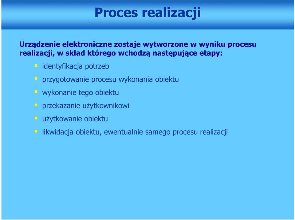 przygotowanie procesu wykonania obiektu wykonanie tego obiektu przekazanie