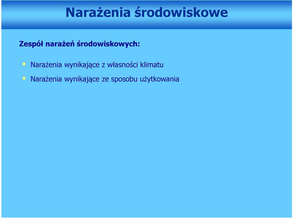 wynikające z własności klimatu