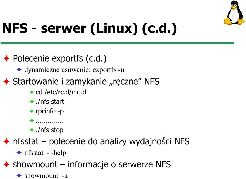 ) dynamiczne usuwanie: exportfs -u Startowanie i zamykanie ręczne NFS