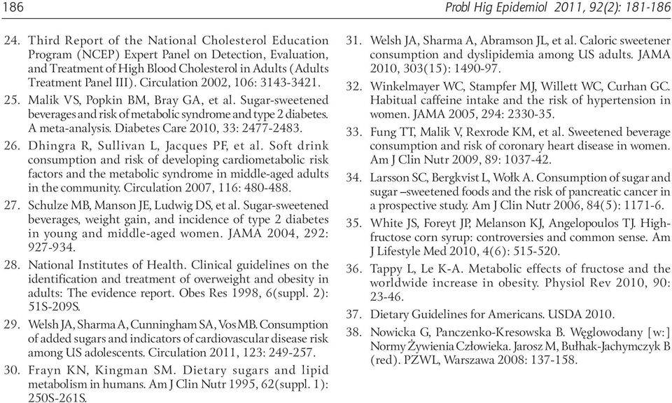 Circulation 2002, 106: 3143-3421. 25. Malik VS, Popkin BM, Bray GA, et al. Sugar-sweetened beverages and risk of metabolic syndrome and type 2 diabetes. A meta-analysis.