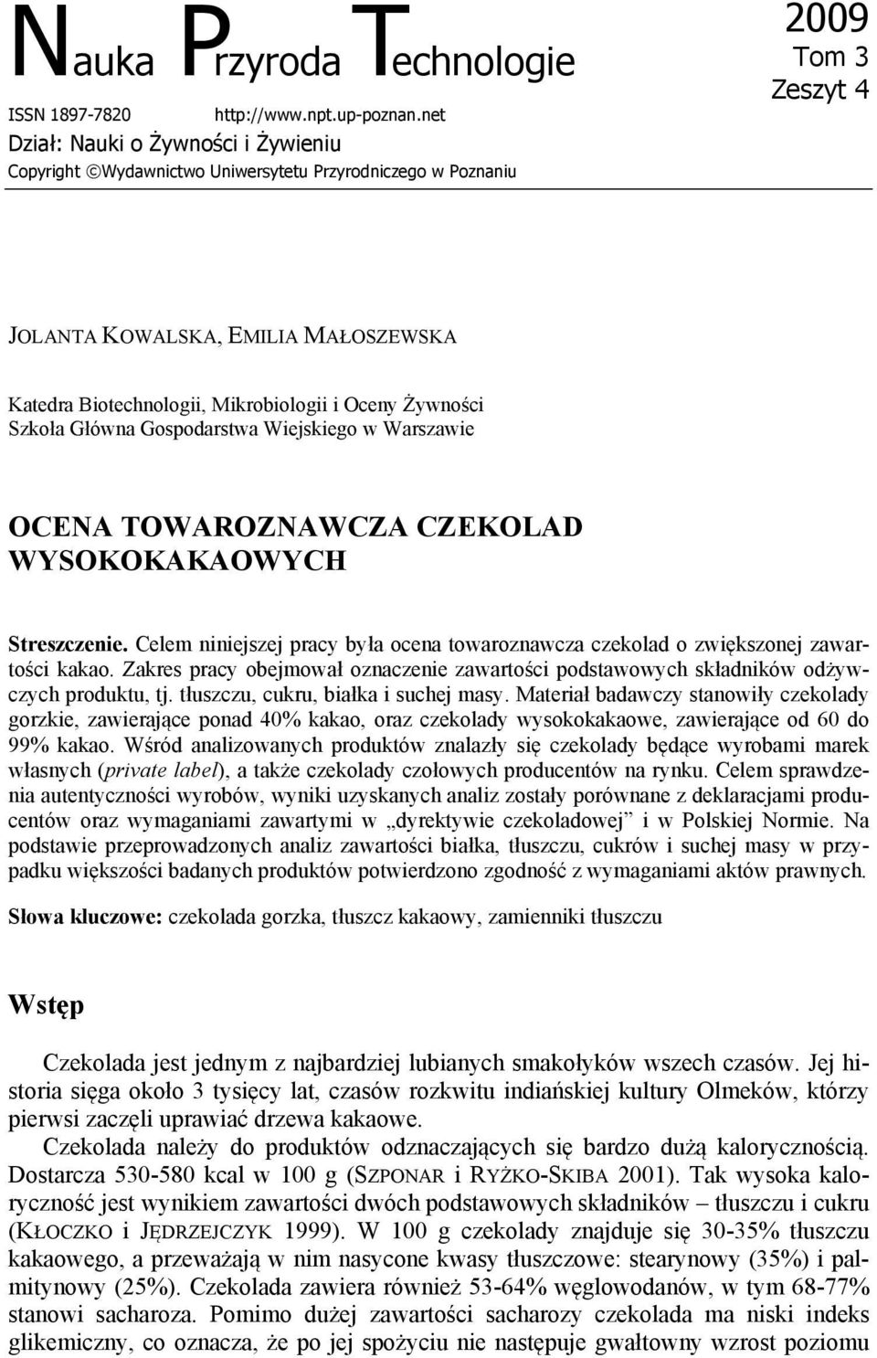 Oceny Żywności Szkoła Główna Gospodarstwa Wiejskiego w Warszawie OCENA TOWAROZNAWCZA CZEKOLAD WYSOKOKAKAOWYCH Streszczenie.