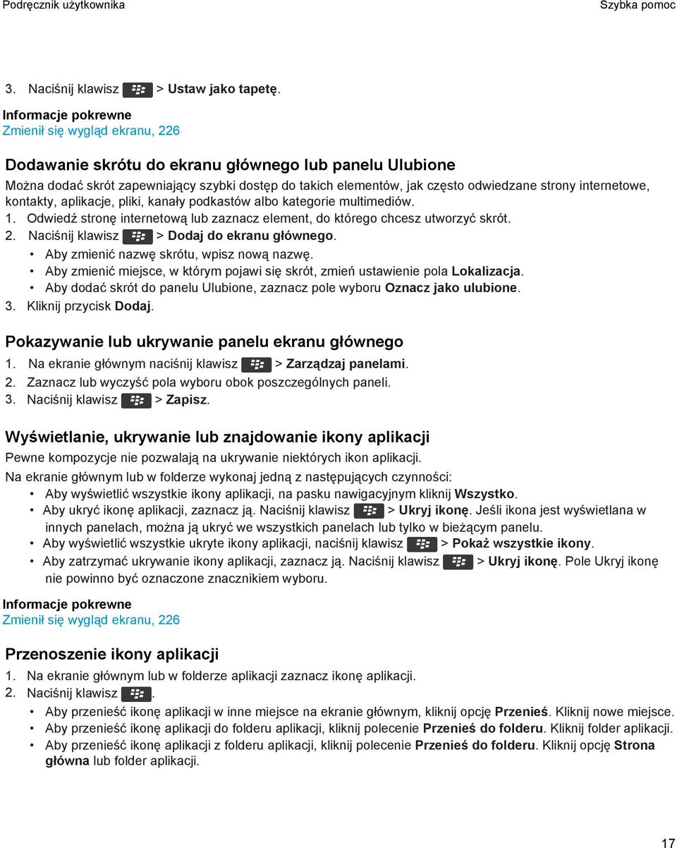 kontakty, aplikacje, pliki, kanały podkastów albo kategorie multimediów. 1. Odwiedź stronę internetową lub zaznacz element, do którego chcesz utworzyć skrót. 2.