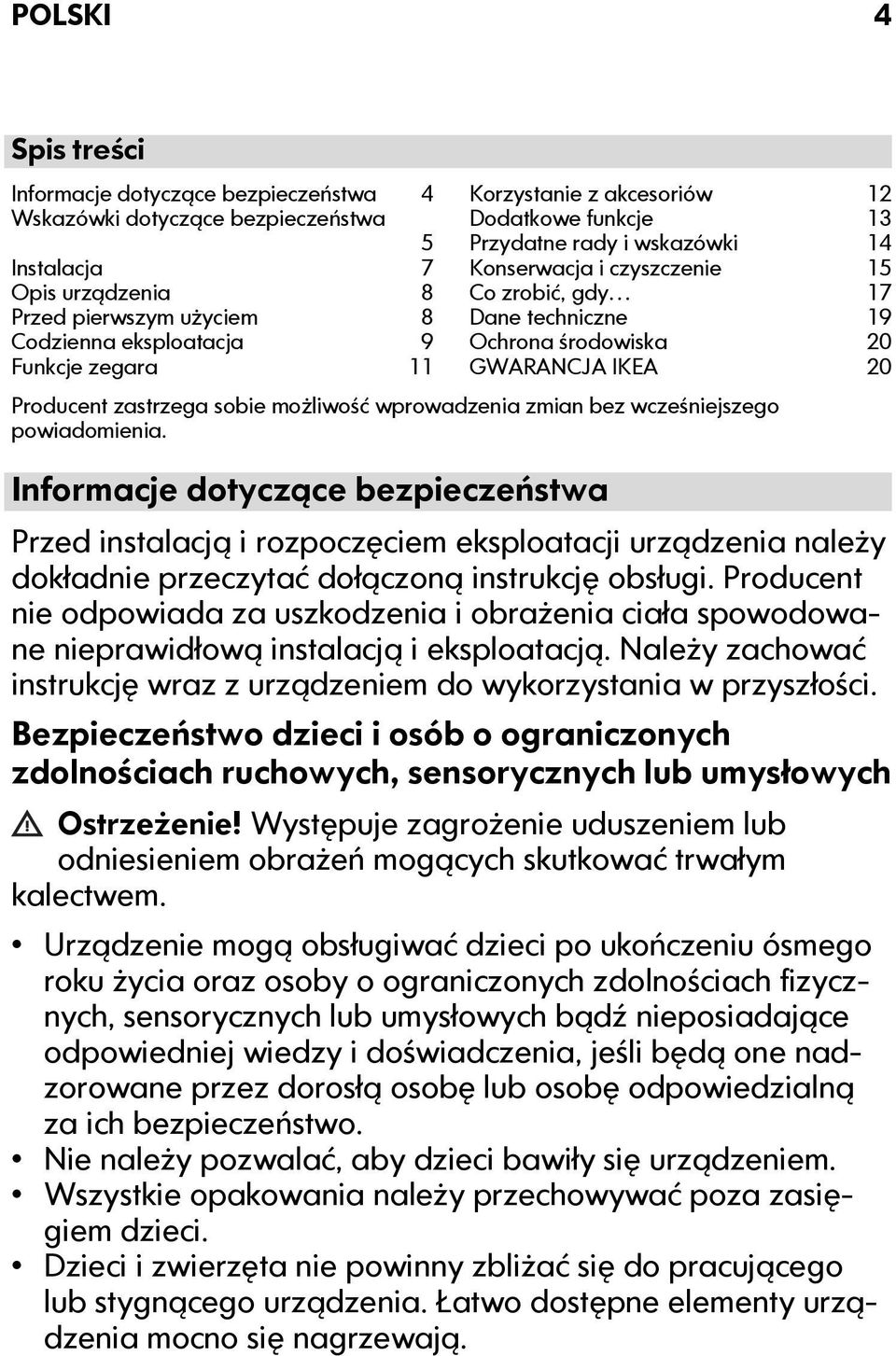 zastrzega sobie możliwość wprowadzenia zmian bez wcześniejszego powiadomienia.