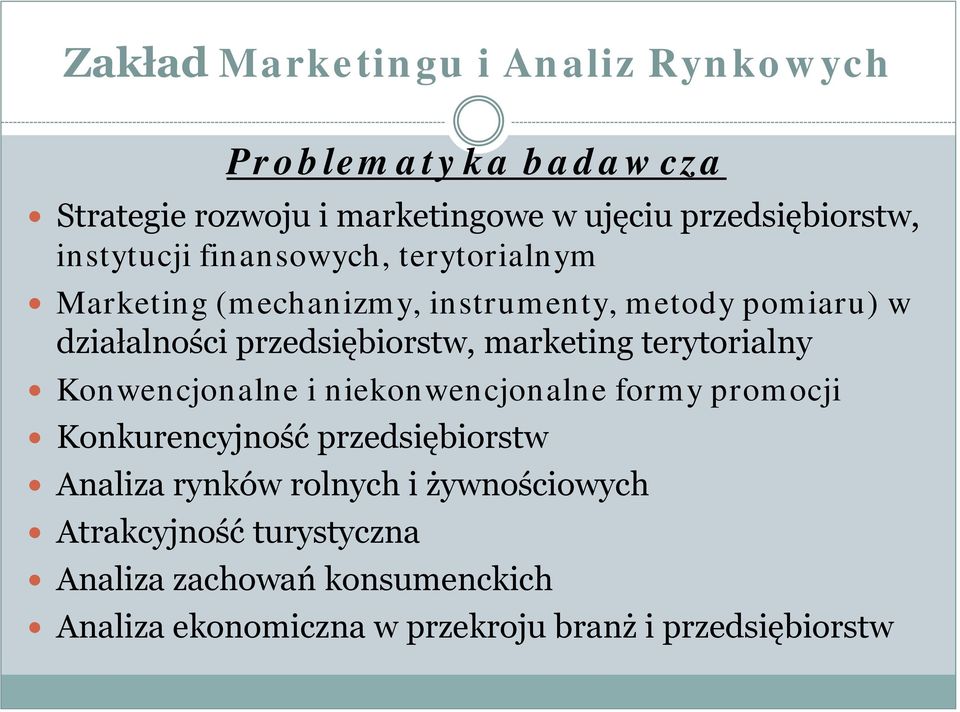marketing terytorialny Konwencjonalne i niekonwencjonalne formy promocji Konkurencyjność przedsiębiorstw Analiza rynków