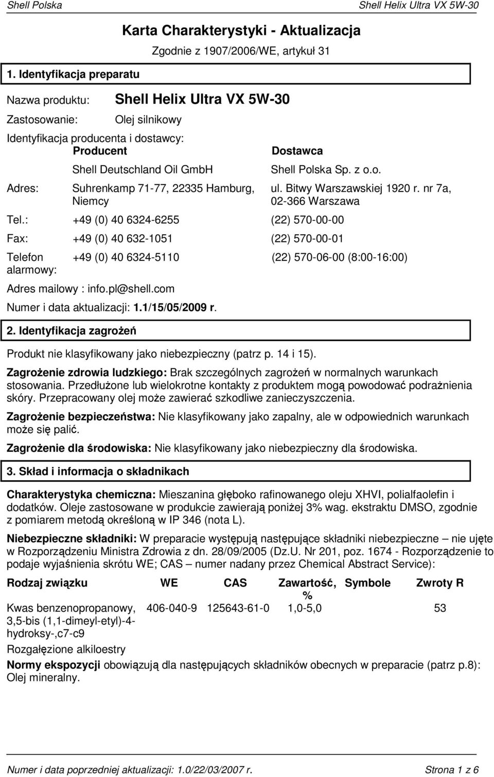 : +49 (0) 40 6324-6255 (22) 570-00-00 Fax: +49 (0) 40 632-1051 (22) 570-00-01 Telefon alarmowy: ul. Bitwy Warszawskiej 1920 r.