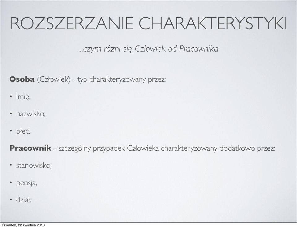 typ charakteryzowany przez: imię, nazwisko, płeć.