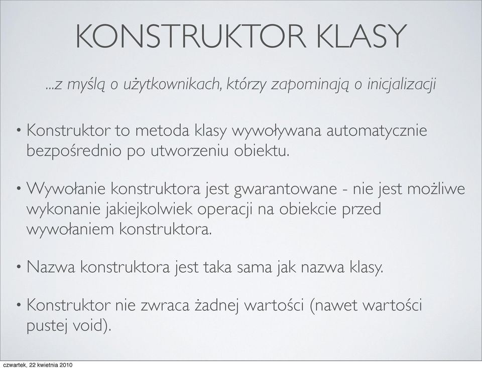 automatycznie bezpośrednio po utworzeniu obiektu.