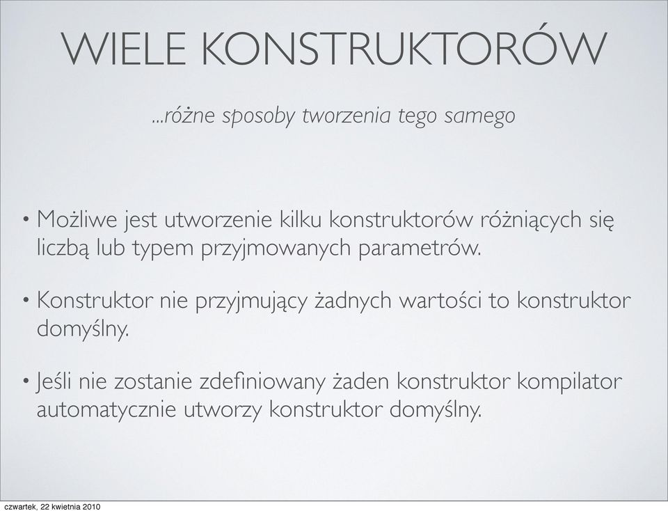 różniących się liczbą lub typem przyjmowanych parametrów.