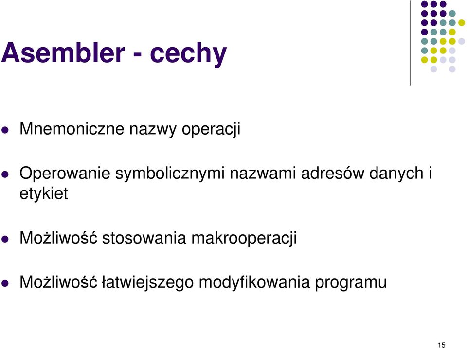 danych i etykiet Możliwość stosowania