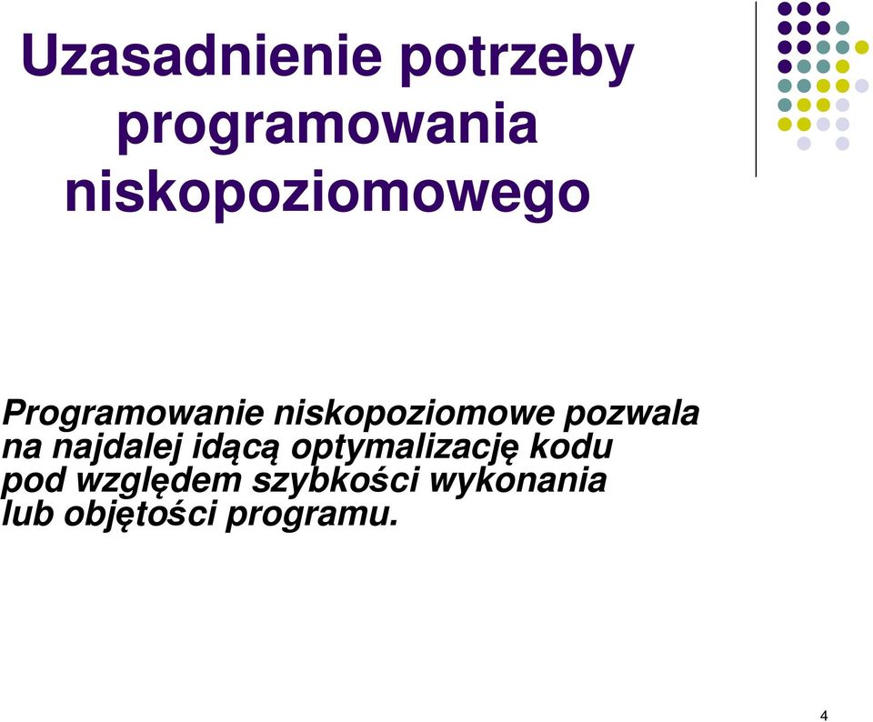 pozwala na najdalej idącą optymalizację kodu