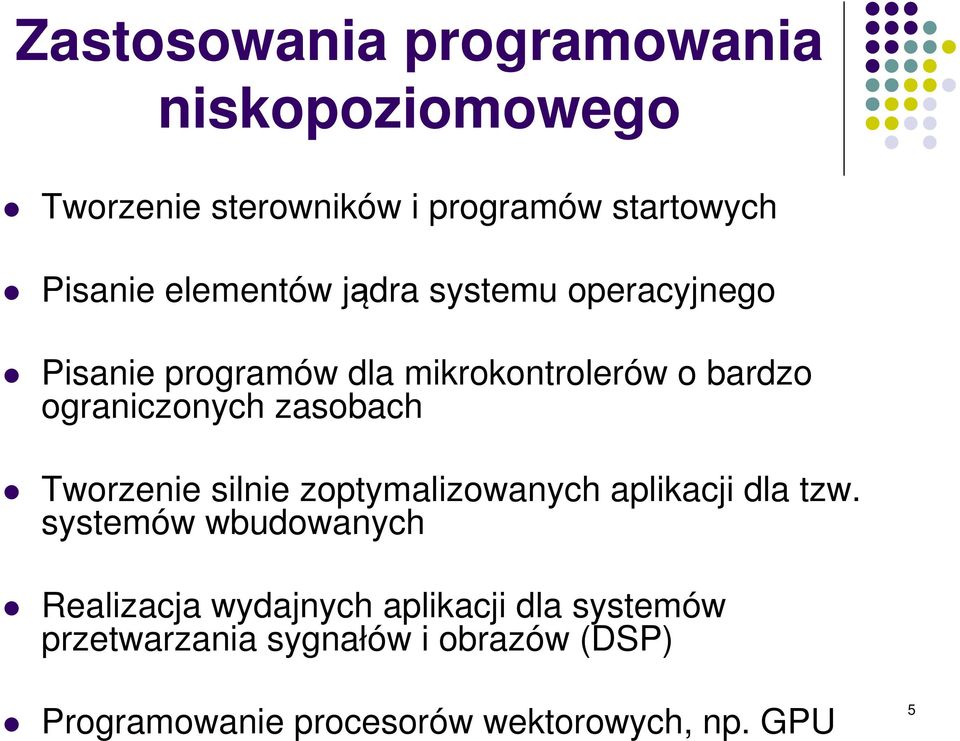 zasobach Tworzenie silnie zoptymalizowanych aplikacji dla tzw.