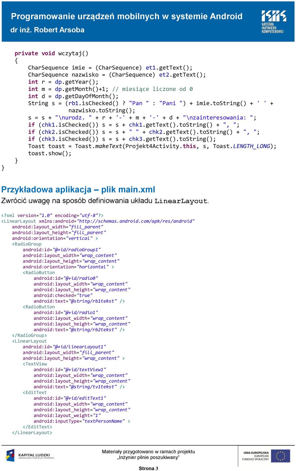 " + r + '-' + m + '-' + d + "\nzainteresowania: "; if (chk1.ischecked()) s = s + chk1.gettext().tostring() + ", "; if (chk2.ischecked()) s = s + " " + chk2.gettext().tostring() + ", "; if (chk3.