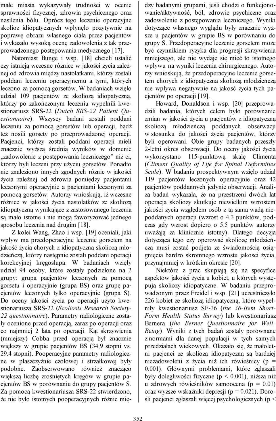 medycznego [17]. Natomiast Bunge i wsp.