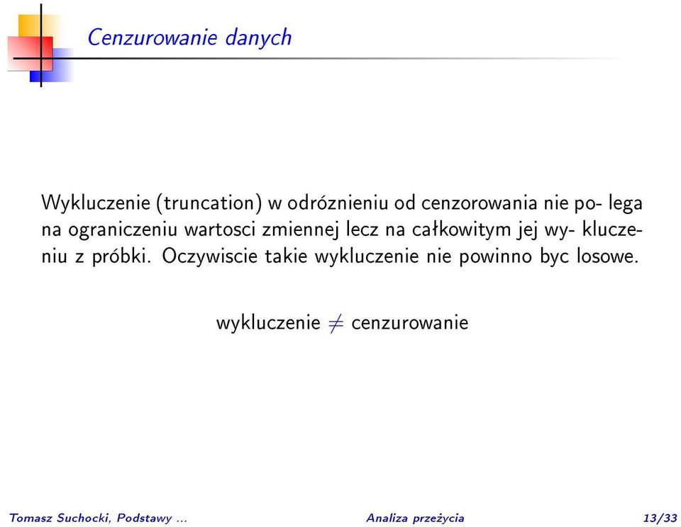 kluczeniu z próbki. Oczywiscie takie wykluczenie nie powinno byc losowe.