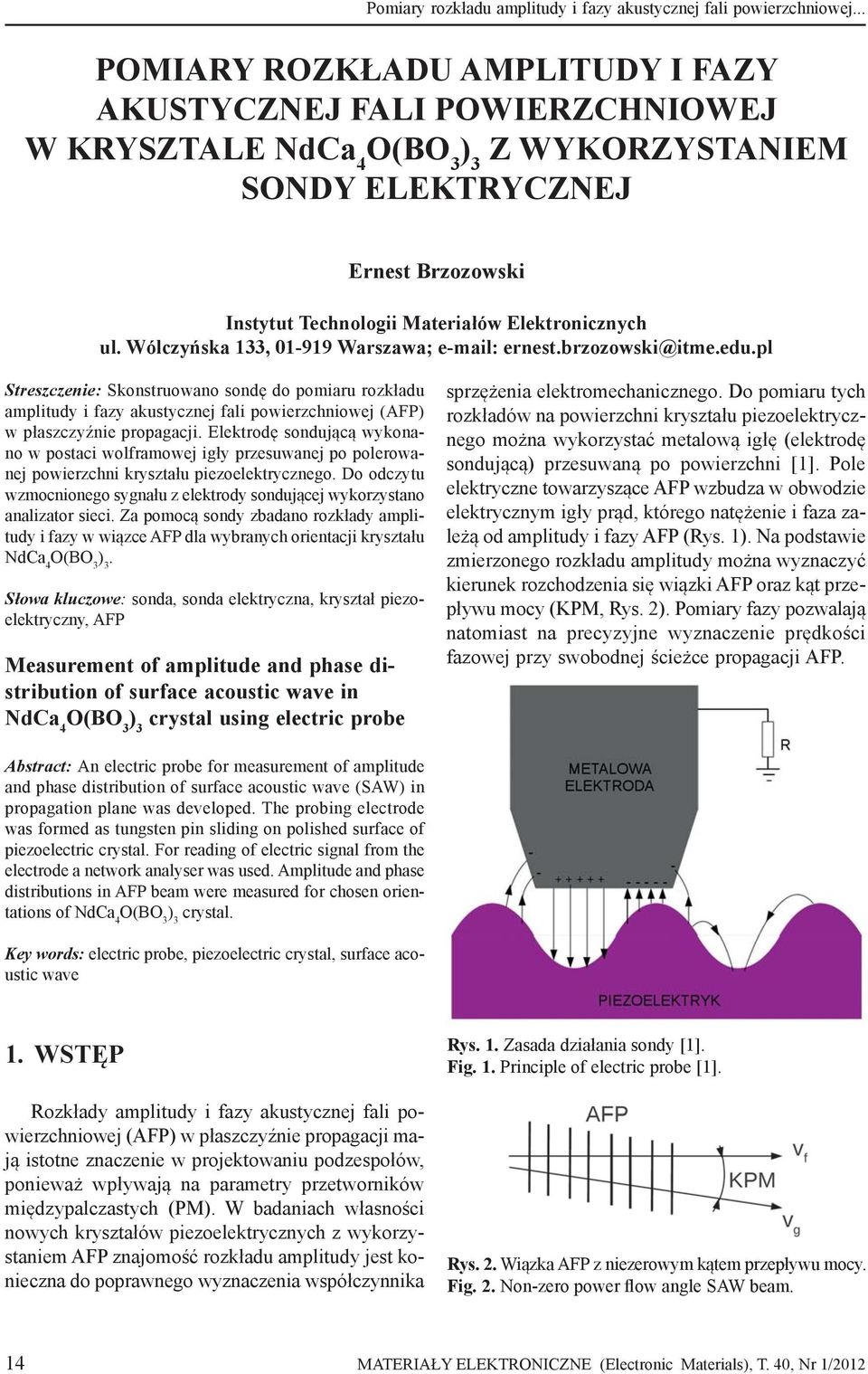 Elektronicznych ul. Wólczyńska 133, 01-919 Warszawa; e-mail: ernest.brzozowski@itme.edu.