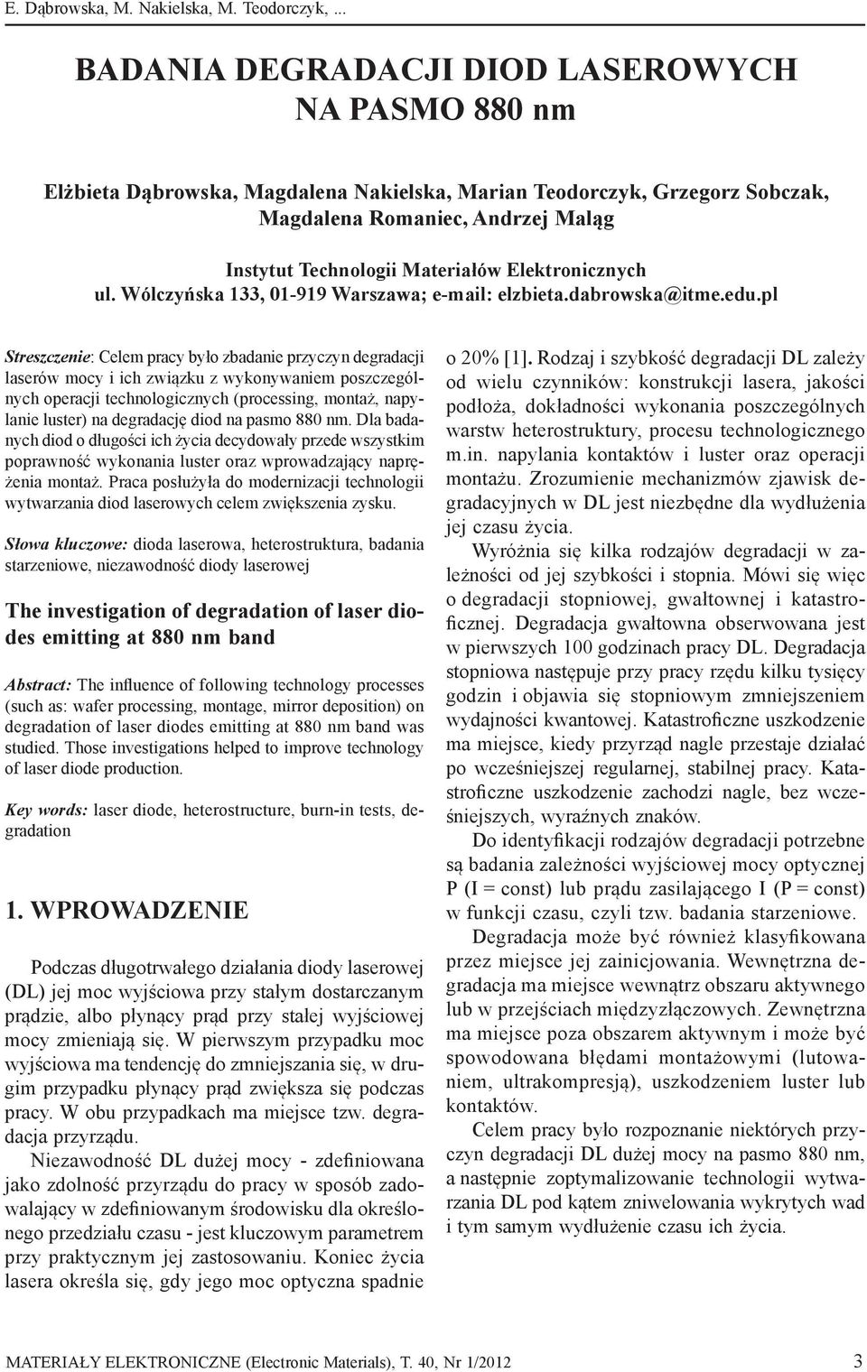 Elektronicznych ul. Wólczyńska 133, 01-919 Warszawa; e-mail: elzbieta.dabrowska@itme.edu.