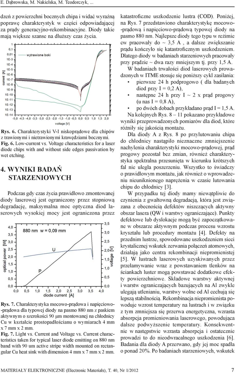 Voltage characteristics for a laser diode chips with and without side edges passivation by wet etching. 4.