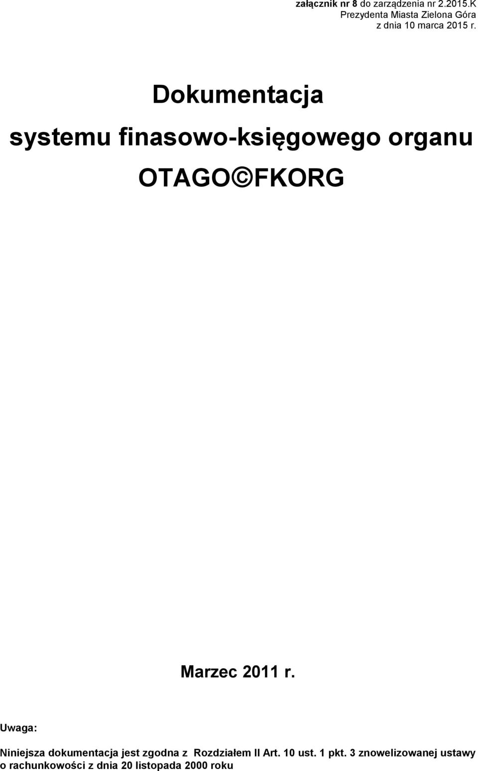 Dokumentacja systemu finasowo-księgowego organu OTAGO FKORG Marzec 2011 r.