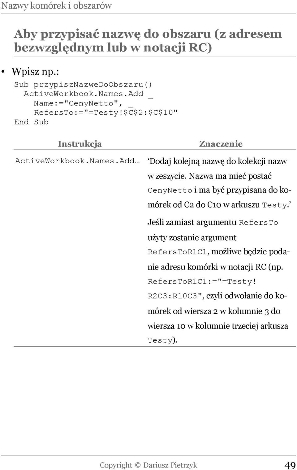 Nazwa ma mieć postać CenyNetto i ma być przypisana do komórek od C2 do C10 w arkuszu Testy.
