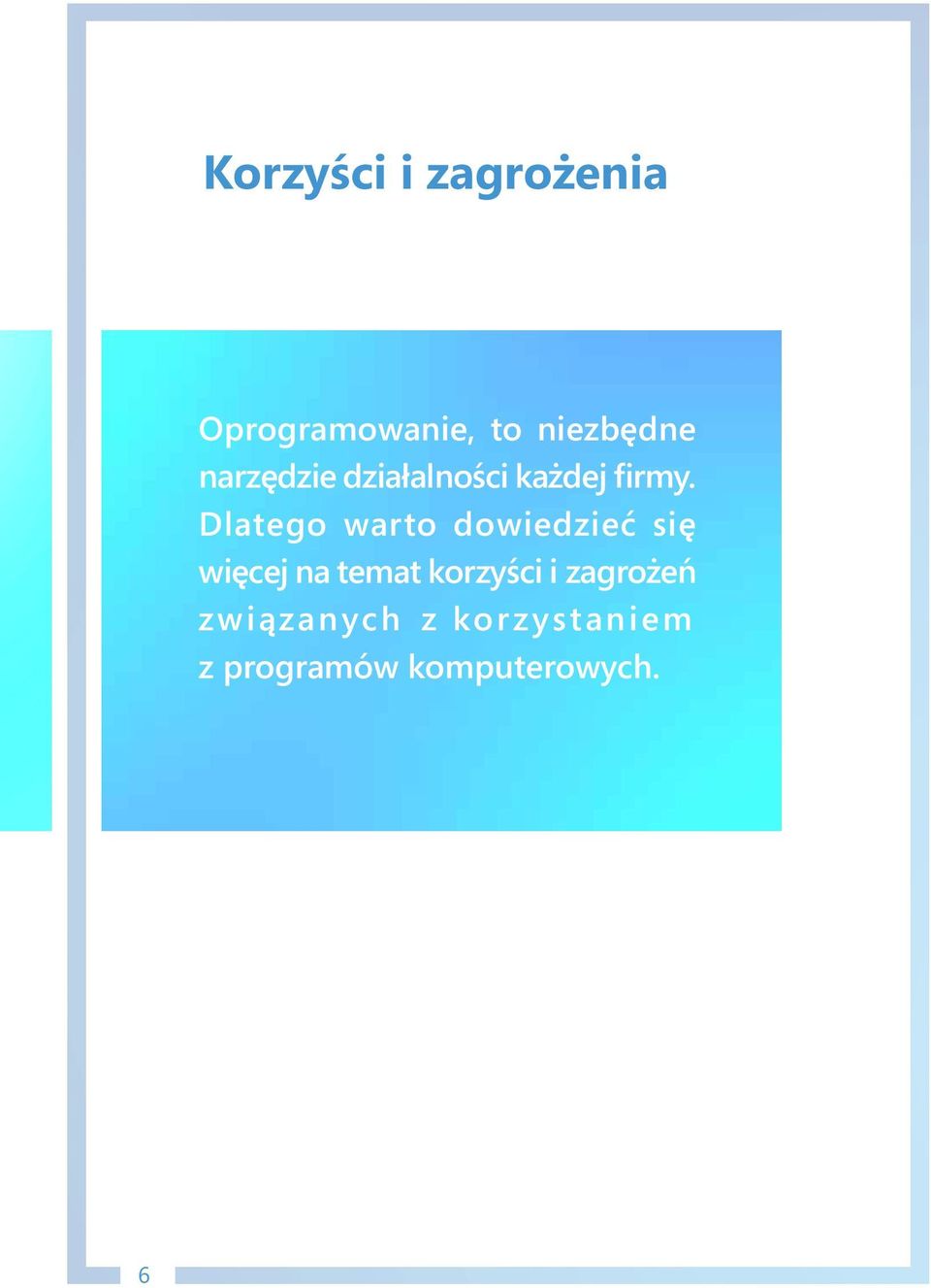 Dlatego warto dowiedzieć się więcej na temat