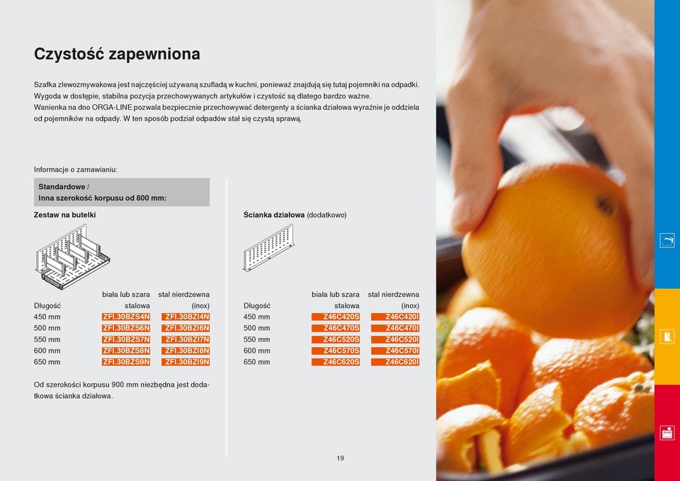 Wanienka na dno ORGA-LINE pozwala bezpiecznie przechowywać detergenty a ścianka działowa wyraźnie je oddziela od pojemników na odpady. W ten sposób podział odpadów stał się czystą sprawą.