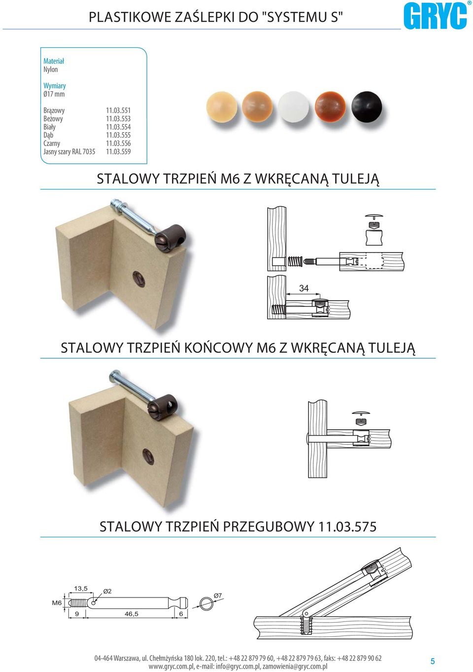 03.559 STALOWY TRZPIEŃ M6 Z WKRĘCANĄ TULEJĄ 34 STALOWY TRZPIEŃ KOŃCOWY M6 Z